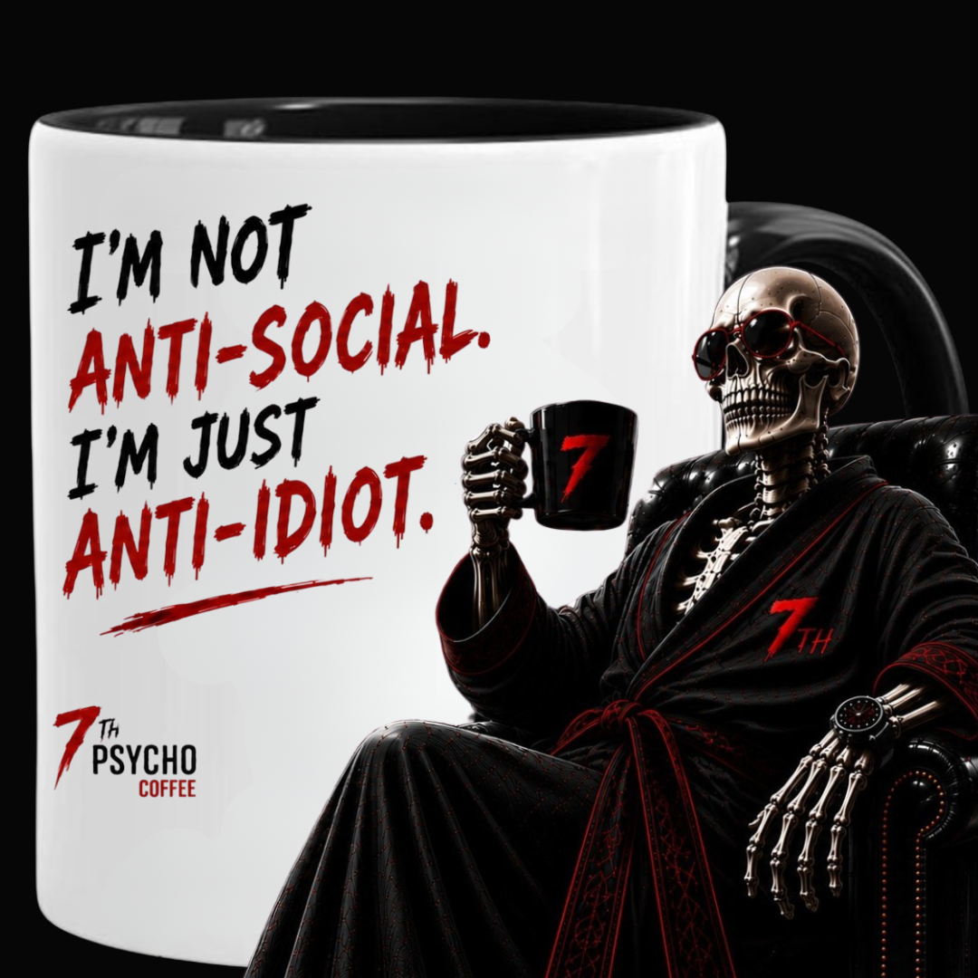 7th Psycho Mug – Anti-Idiot Edition